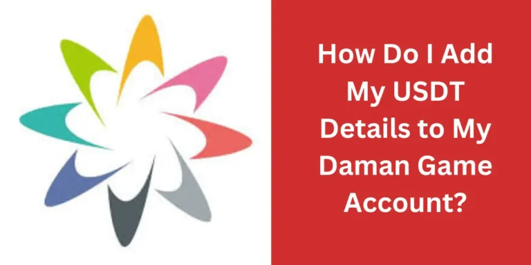 How Do I Add My USDT Details to My Daman Game Account?