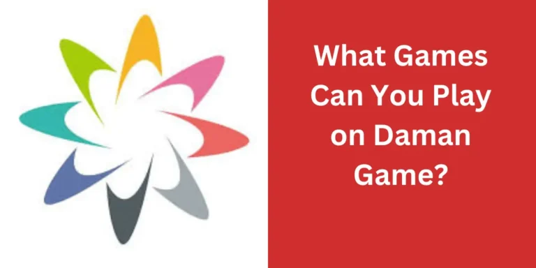 What Games Can You Play on Daman Game?